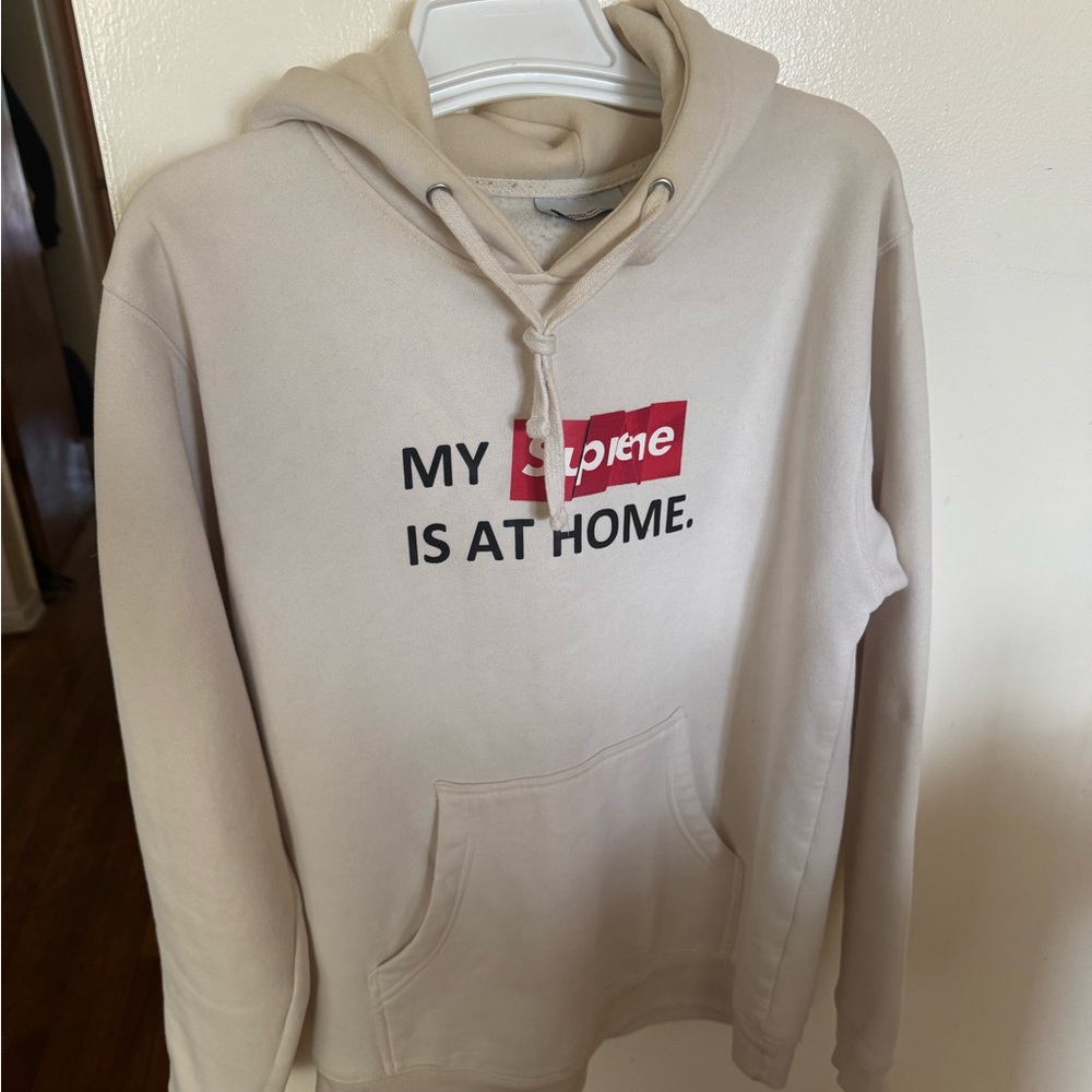 My supreme is at home hoodie
